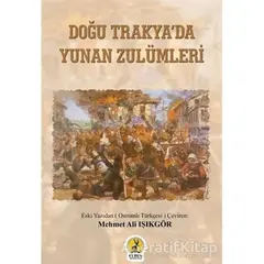 Doğu Trakyada Yunan Zulümleri - Mehmet Ali Işıkgör - Ceren Yayıncılık