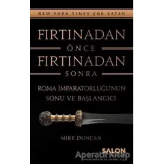 Fırtınadan Önce Fırtınadan Sonra - Mike Duncan - Salon Yayınları