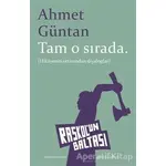 Tam O Sırada - Ahmet Güntan - Raskolun Baltası