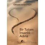 Bir Tutam İnsanlık Adına - Orhan Babayiğit - Meşe Kitaplığı