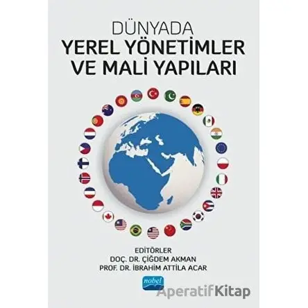 Dünyada Yerel Yönetimler ve Mali Yapıları - Çiğdem Akman - Nobel Akademik Yayıncılık