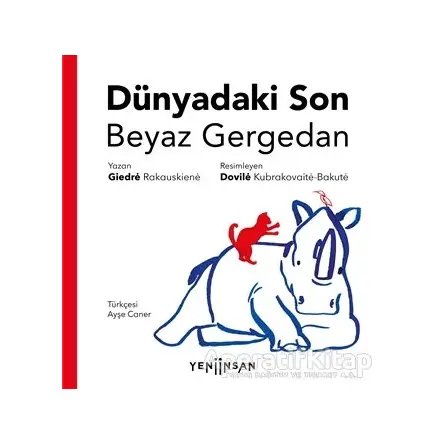 Dünyadaki Son Beyaz Gergedan - Giedre Rakauskiene - Yeni İnsan Yayınevi