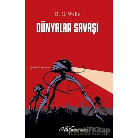 Dünyalar Savaşı - H. G. Wells - Abis Yayıncılık