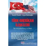 Türk-Amerikan İlişkileri - Kolektif - Barış Kitap