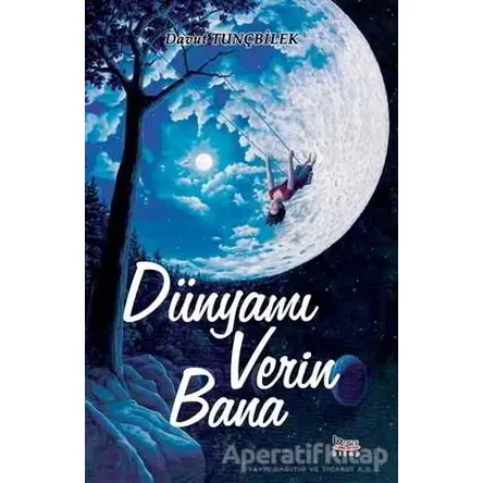 Dünyamı Verin Bana - Davut Tunçbilek - Barış Kitap