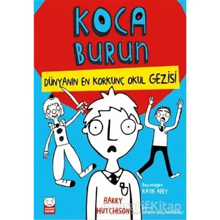 Dünyanın En Korkunç Okul Gezisi - Koca Burun - Barry Hutchison - Kırmızı Kedi Çocuk