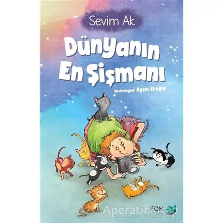 Dünyanın En Şişmanı - Sevim Ak - FOM Kitap