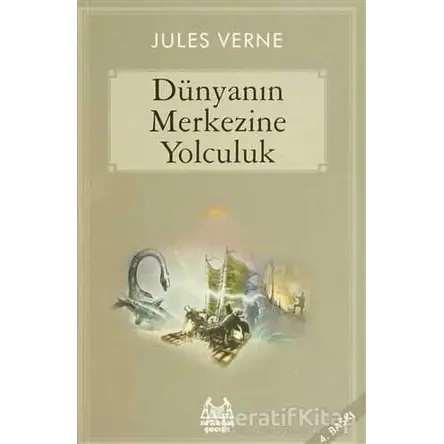 Dünyanın Merkezine Yolculuk - Jules Verne - Arkadaş Yayınları