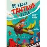 Bu Kadar Tantana Yeter - Mert Arık - Timaş Çocuk