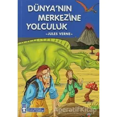 Dünya’nın Merkezine Yolculuk - Jules Verne - Timaş Çocuk