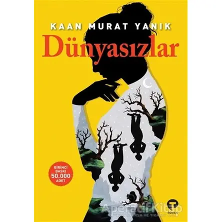 Dünyasızlar - Kaan Murat Yanık - Turkuvaz Kitap