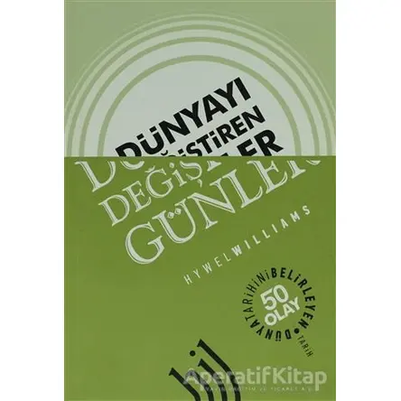 Dünyayı Değiştiren Günler - Hywel Williams - Hil Yayınları