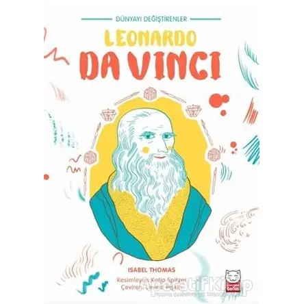 Dünyayı Değiştirenler - Leonardo Da Vinci - Isabel Thomas - Kırmızı Kedi Çocuk