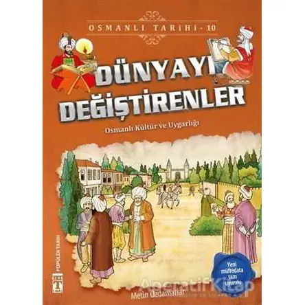 Dünyayı Değiştirenler - Osmanlı Tarihi 10 - Metin Özdamarlar - Genç Timaş