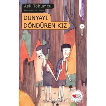 Dünyayı Döndüren Kız - Aslı Tohumcu - Can Çocuk Yayınları