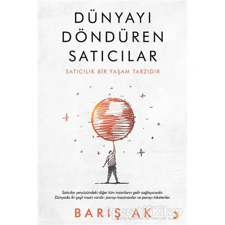 Dünyayı Döndüren Satıcılar - Barış Ak - Cinius Yayınları