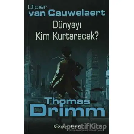 Dünyayı Kim Kurtaracak - Thomas Drimm - Didier Van Cauwelaert - Epsilon Yayınevi