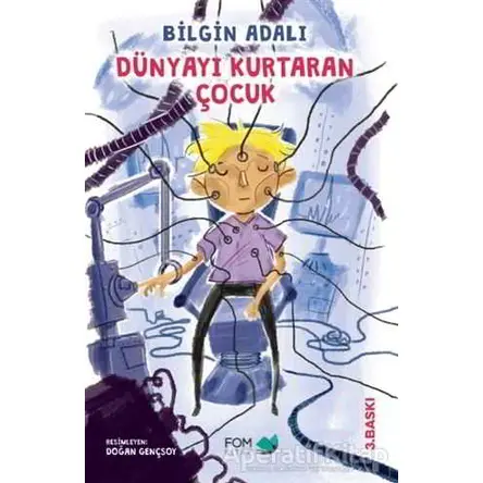 Dünyayı Kurtaran Çocuk - Bilgin Adalı - FOM Kitap