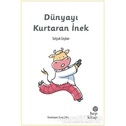 Dünyayı Kurtaran İnek - Selçuk Ceylan - Hep Kitap