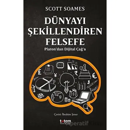 Dünyayı Şekillendiren Felsefe - Scott Soames - Totem Yayıncılık