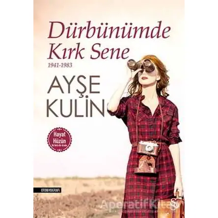 Dürbünümde Kırk Sene - Ayşe Kulin - Everest Yayınları