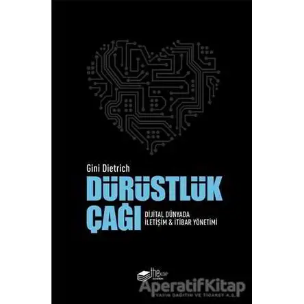 Dürüstlük Çağı - Gini Dietrich - The Kitap