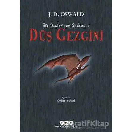 Düş Gezgini - Sör Benfro’nun Şarkısı 1 - J. D. Oswald - Yapı Kredi Yayınları