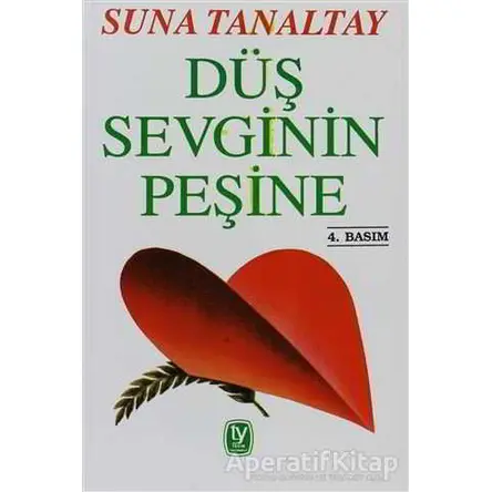 Düş Sevginin Peşine - Suna Tanaltay - Tekin Yayınevi