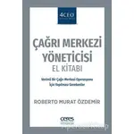 Çağrı Merkezi Yöneticisi El Kitabı - Roberto Murat Özdemir - Ceres Yayınları
