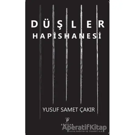 Düşler Hapishanesi - Yusuf Samet Çakır - Payidar Yayınevi