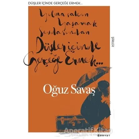 Düşler İçinde Gerçeğe Ermek - Oğuz Savaş - Boyut Yayın Grubu