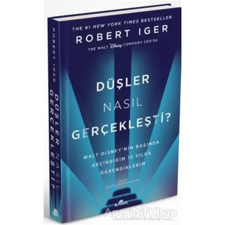 Düşler Nasıl Gerçekleşti? - Robert Iger - Kronik Kitap