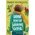 Sana Yeni Bir Dünya Gerek! - Ömer Sevinçgül - Carpe Diem Kitapları