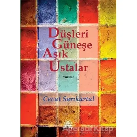 Düşleri Güneşe Aşık Ustalar - Cevat Sarıkartal - Artshop Yayıncılık