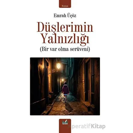 Düşlerimin Yalnızlığı - Emrah Üçöz - İzan Yayıncılık