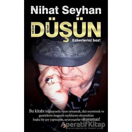 Düşün En Zor İşi Yap - Nihat Seylan - Cinius Yayınları