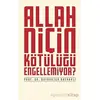 Allah Niçin Kötülüğü Engellemiyor? - Bayraktar Bayraklı - Düşün Yayıncılık