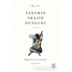 Yaşamın Trajik Duygusu - Miguel de Unamuno - Ketebe Yayınları