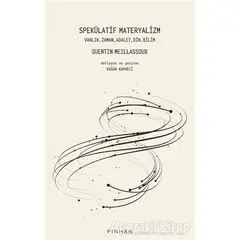 Spekülatif Materyalizm - Quentin Meillassoux - Pinhan Yayıncılık