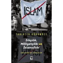 Tarihten Günümüze Irkçılık, Milliyetçilik ve İslamofobi - Ebubekir Aytekin - Çıra Yayınları