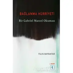 Bağlanma Hürriyeti - Fulya Bayraktar - Aktif Düşünce Yayınları