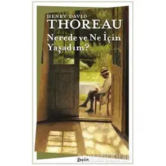 Nerede ve Ne İçin Yaşadım? - Henry David Thoreau - Zeplin Kitap