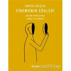 Sinemanın Kökleri - Enver Gülşen - H Yayınları