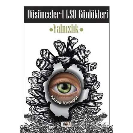 Düşünceler 1 LSD Günlükleri - Musa Karaçor - Tilki Kitap