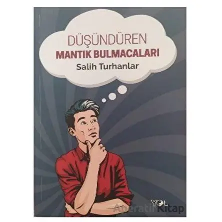 Düşündüren Mantık Bulmacaları - Salih Turhanlar - Yol Yayınları