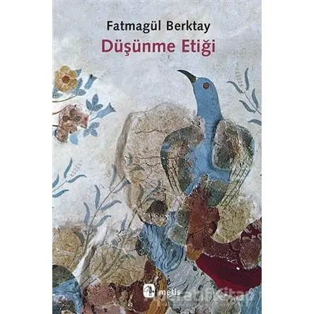 Düşünme Etiği - Fatmagül Berktay - Metis Yayınları