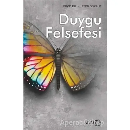 Duygu Felsefesi - Nurten Gökalp - Atlas Kitap