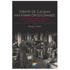 Türkiyede Çalışma Hayatının Örgütlenmesi: Çalışma Bakanlığının Kuruluşu ve Faaliyetleri (1945-1983)