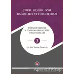 Çoklu Kişilik Fobi Bağımlılık ve Hipnoterapi - Tahir Özakkaş - Psikoterapi Enstitüsü