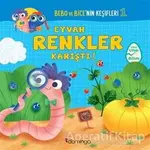 Eyvah Renkler Karıştı - Bebo ve Bicenin Keşifleri - Tecnoscienza - Domingo Yayınevi